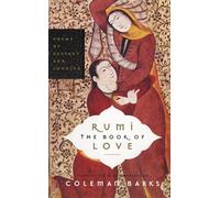 Rumi: The Book of Love: Poems of Ecstasy and Longing