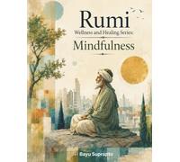 Rumi Wellness and Healing Series: Mindfulness: A Graphic Journey Of The Heart