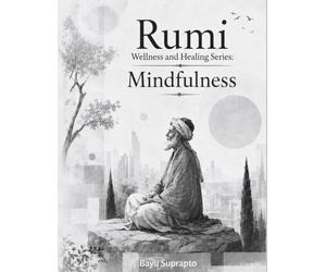 Rumi Wellness and Healing Series: Mindfulness: A Graphic Novel Journey Of The Heart