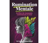 Rumination Mentale - Arrêtez de ressasser, commencez à vivre: La Méthode en 21 Jours pour Stopper les Pensées en Boucle et Retrouver la Paix de l'Esprit