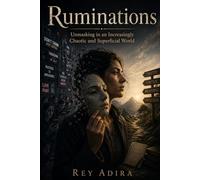 Ruminations: Unmasking in an Increasingly Chaotic and Superficial World