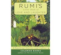 Rumi's Little Book of Love and Laughter: Teaching Stories and Fables