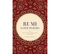 Rumi's Love Poems: Selected poems on longing, devotion, and the Beloved. (Rumi's poetry)
