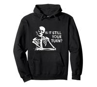 Rummikub Game Is It Still Your Turn? Funny Skeleton Waiting Pullover Hoodie