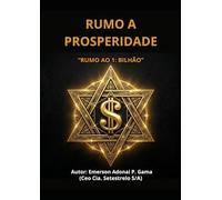 RUMO A PROSPERIDADE: RUMO AO 1 BILHÃO