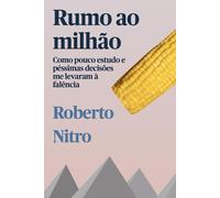 Rumo ao Milhão: Como pouco estudo e péssimas decisões me levaram a falência