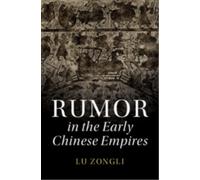 Rumor in the Early Chinese Empires