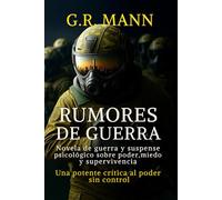 Rumores de Guerra: Una novela de guerra y suspense psicológico sobre poder, miedo y supervivencia