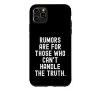 Rumors are for those who cant handle the truth Bold Case for iPhone 11 Pro Max