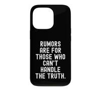 Rumors are for those who cant handle the truth Bold Case for iPhone 13 Pro