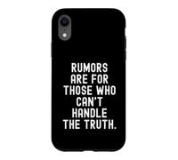 Rumors are for those who cant handle the truth Bold Case for iPhone XR