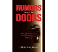 RUMORS BEHIND THE DOORS: Gossip May Try To Tear Down, But God’s Truth Will Always Build Us Up.
