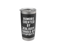 Rumors Created By Jealousy Shared By Stupidity Mindful Stainless Steel Insulated Tumbler