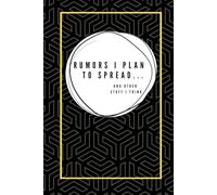 Rumors I plan to Spread - A humorous Blank Journal