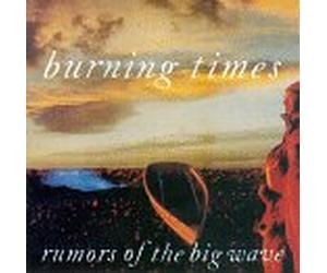 Rumors of the Big Wave - Burning Times