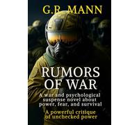 Rumors of War: A war and psychological suspense novel about power, fear, and survival.