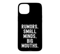 Rumors Small Minds Big Mouths Witty Men Women Case for iPhone 15 Plus