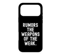 Rumors The Weapons Of The Weak Witty Quote Men Women Case for iPhone 17 Pro Max