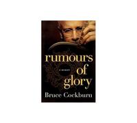 Rumours of Glory: A Memoir