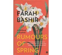 Rumours of Spring: A Girlhood in Kashmir
