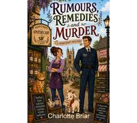 Rumours, Remedies and Murder: A Rosecroft Cosy Mystery