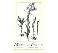 Rumphius` Orchids - Orchid Texts from "The Herbal": Orchid Texts from "The Ambonese Herbal"