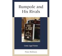 Rumpole and His Rivals: Comic Legal Fiction (The Fairleigh Dickinson University Press Law, Culture, and the Humanities)