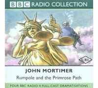 Rumpole and the Primrose Path (BBC Radio Collection): Written by Sir John Mortimer, 2003 Edition, Publisher: BBC Audiobooks Ltd [Audio CD]