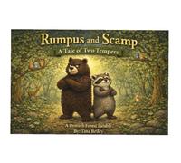 Rumpus and Scamp: A Tale of Two Tempers (Proverb Forest Parables)
