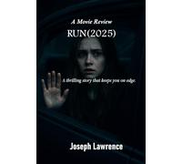 RUN (2025) A Movie Review: A thrilling story that keeps you on edge.