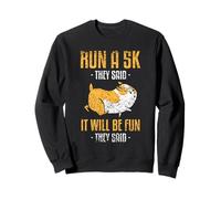 Run A 5K They Said It Will Be Fun They Said Race Runner 5K Sweatshirt