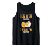 Run A 5K They Said It Will Be Fun They Said Race Runner 5K Tank Top