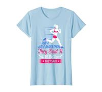 Run A Half Marathon - Funny Runner Running Women Gift T-Shirt