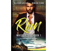 Run : A Steamy Romantic Suspense
