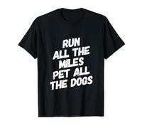 Run All The Miles Pet All The Dogs Funny Marathon Running Value Graphic T-Shirt