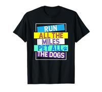 Run All The Miles Pet Dogs T-Shirt