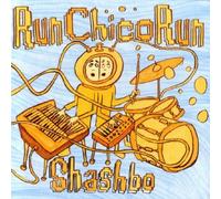 Run Chico Run - Shashbo
