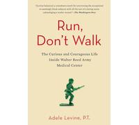 Run, Don't Walk: The Curious and Courageous Life Inside Walter Reed Army Medical Center – Avery