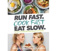 Run Fast. Cook Fast. Eat Slow.
