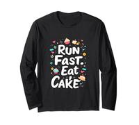 Run Fast. Eat Cake Typographic Long Sleeve T-Shirt