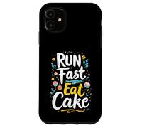 RUN Fast Eat Cake Typography Case for iPhone 11