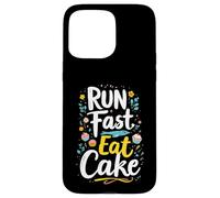 RUN Fast Eat Cake Typography Case for iPhone 15 Pro Max