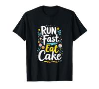 Run Fast Eat Cake Typography T-Shirt