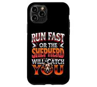 RUN FAST OR THE SHEPHERD WILL CATCH YOU Dog Lovers Case for iPhone 11 Pro
