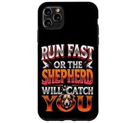 RUN FAST OR THE SHEPHERD WILL CATCH YOU Dog Lovers Case for iPhone 11 Pro Max
