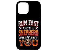 RUN FAST OR THE SHEPHERD WILL CATCH YOU Dog Lovers Case for iPhone 12 Pro Max