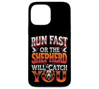 RUN FAST OR THE SHEPHERD WILL CATCH YOU Dog Lovers Case for iPhone 13 Pro Max