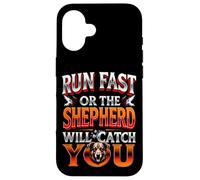 RUN FAST OR THE SHEPHERD WILL CATCH YOU Dog Lovers Case for iPhone 16