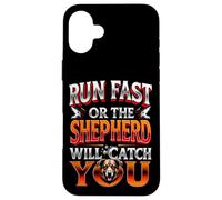 RUN FAST OR THE SHEPHERD WILL CATCH YOU Dog Lovers Case for iPhone 16 Plus
