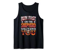 RUN FAST OR THE SHEPHERD WILL CATCH YOU Dog Lovers Tank Top